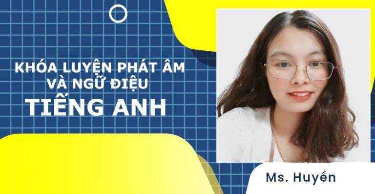 Khóa luyện Phát Âm và Ngữ Điệu Tiếng Anh