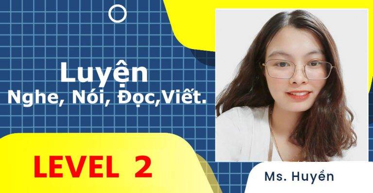 Luyện Nghe, Nói, Đọc, Viết: 2
