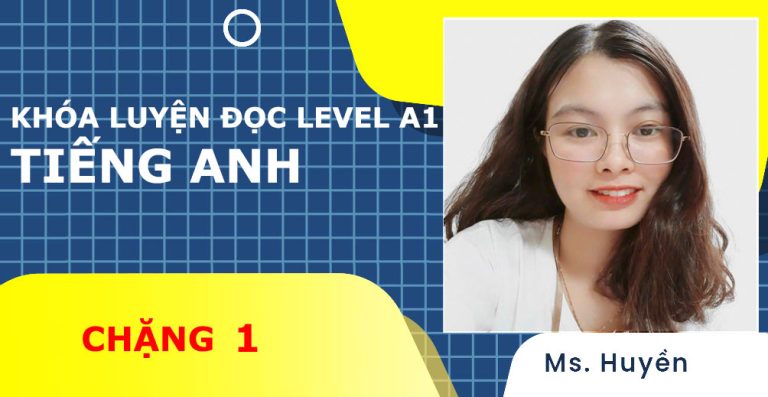 Khóa Luyện Đọc – Level A1 Chặng 1